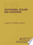 Geothermal scaling and corrosion symposia presented at New Orleans, La., 19-20 Feb. 1979, and Honolulu, Hawaii, 4-5 April 1979, L. A. Casper and T. R. Pinchback, E G & G Idaho, Inc., Idaho National Engineering Laboratory, editors.