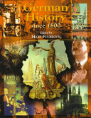 German history since 1800 / edited by Mary Fulbrook ; advisory editor John Breuilly.