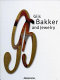 Gijs Bakker and jewelry / edited by Yvonne G.J.M. Joris ; text by Ida van Zijl ; translation by Ted Alkins.