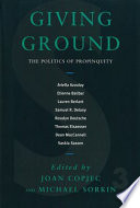 Giving ground : the politics of propinquity / edited by Joan Copjec and Michael Sorkin.