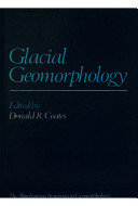 Glacial geomorphology / a proceedings volume of the fifth annual Geomorphology Symposia series, held at Binghamton, New York, September 26-28, 1974 ; Donald R. Coates, editor.
