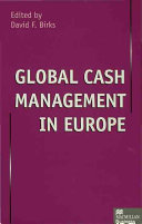 Global cash management in Europe / edited by David F. Birks.