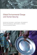 Global environmental change and human security / edited by Richard A. Matthew ... [et al.].