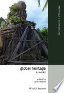 Global heritage : a reader / edited by Lynn Meskell.