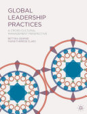 Global leadership practices : a cross-cultural management perspective / edited by Bettina Gehrke and Marie-Therese Claes.