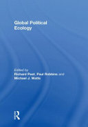 Global political ecology edited by Dick Peet, Paul Robbins and Michael J. Watts.