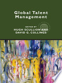 Global talent management / edited by Hugh Scullion and David G. Collings.