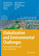 Globalization and environmental challenges : reconceptualizing security in the 21st century / Hans Günter Brauch ... [et al.] (editors) ; with forewords by Stavros Dimas, Hand van Ginkel, Klaus Töpfer ; with prefaces by Jonathan Dean ... [et al.].