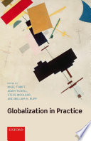 Globalization in practice / edited by Nigel Thrift, Adam Tickell, Steve Woolgar, and William H. Rupp.
