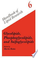 Glycolipids, phosphoglycolipids, and sulfoglycolipids / edited by Morris Kates.