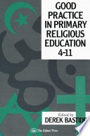 Good practice in primary religious education 4-11 / edited by Derek Bastide.