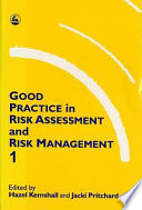 Good practice in risk assessment and risk management / edited by Hazel Kemshall and Jacki Pritchard.