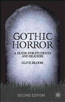 Gothic horror : a guide for students and readers / edited by Clive Bloom.