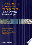 Governance & knowledge management for public-private partnerships Herbert Robinson ... [et al.].