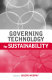 Governing technology for sustainability / edited by Joseph Murphy.