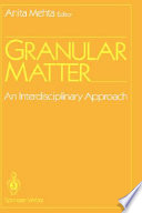 Granular matter : an interdisciplinary approach / Anita Mehta, editor.