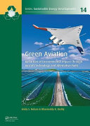 Green aviation : reduction of environmental impact through aircraft technology and alternative fuels / editors, Emily S. Nelson & Dhanireddy R. Reddy.
