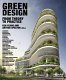 Green design : from theory to practice / edited by Ken Yeang and Arthur Spector.