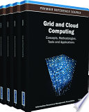 Grid and cloud computing concepts, methodologies, tools and applications / Information Resources Management Association, editor.