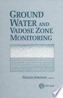 Ground water and vadose zone monitoring David M. Nielsen and A. Ivan Johnson, editors.