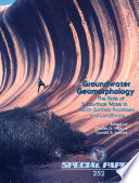 Groundwater geomorphology : the role of subsurface water in earth-surface processes and landforms / edited by Charles G. Higgins, Donald R. Coates.