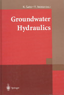 Groundwater hydraulics / Kuniaki Sato, Yoshiaki Iwasa (eds.).