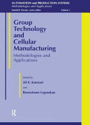 Group technology and cellular manufacturing : methodologies and applications / edited by Ali Kamrani and Rasaratnam Logendran.