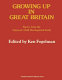 Growing up in Great Britain : papers from the National Child Development Study / edited by Ken Fogelman.