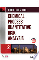 Guidelines for chemical process quantitative risk analysis / [prepared for] Center for Chemical Process Safety of the American Institute of Chemical Engineers.