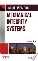 Guidelines for mechanical integrity systems / Center for Chemical Process Safety of the American Institute of Chemical Engineers.