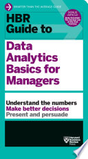 HBR guide to data analytics basics for managers /