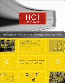 HCI remixed : essays on works that have influenced the HCI community / edited by Thomas Erickson and David W. McDonald.