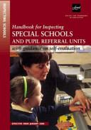 Handbook for inspecting special schools and pupil referral units with guidance on self-evaluation / Ofsted.