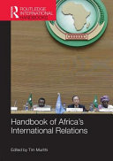 Handbook of Africa's international relations / editor, Tim Murithi.