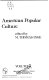 Handbook of American popular culture / edited by M. Thomas Inge