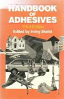 Handbook of adhesives / edited by Irving Skeist.