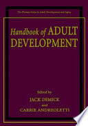 Handbook of adult development / edited by Jack Demick, Carrie Andreoletti.