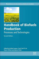 Handbook of biofuels production : processes and technologies / edited by Rafael Luque ... [et al].