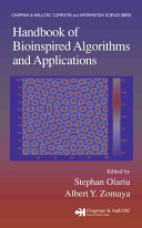 Handbook of bioinspired algorithms and applications / edited by Stephan Olariu, Albert Y. Zomaya.