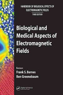 Handbook of biological effects of electromagnetic fields. edited by Frank S. Barnes, Ben Greenebaum.