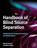 Handbook of blind source separation : independent component analysis and applications / edited by P. Comon and C. Jutten.