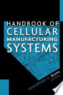 Handbook of cellular manufacturing systems / edited by Shahrukh A. Irani.