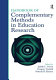Handbook of complementary methods in education research / edited by Judith L. Green, Gregory Camilli, Patricia B. Elmore, with Audra Skukauskaitė and Elizabeth Grace.
