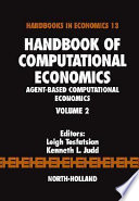 Handbook of computational economics. edited by Leigh Tesfatsion and Kenneth L. Judd.