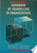 Handbook of counselling in organizations / edited by Michael Carroll and Michael Walton.