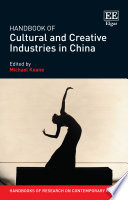 Handbook of cultural and creative industries in China edited by Michael Keane.