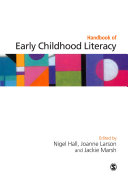 Handbook of early childhood literacy / edited by Nigel Hall, Joanne Larson and Jackie Marsh.