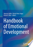 Handbook of emotional development Vanessa LoBue, Koraly Pérez-Edgar, Kristin A. Buss, editor.