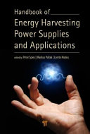 Handbook of energy harvesting power supplies and applications / edited by Peter Spies, Loreto Mateu, Markus Pollak.