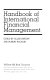 Handbook of international financial management / edited by Allen Sweeny and Robert Rachlin.